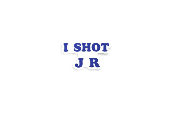 I Shot JR Glossy Stickers