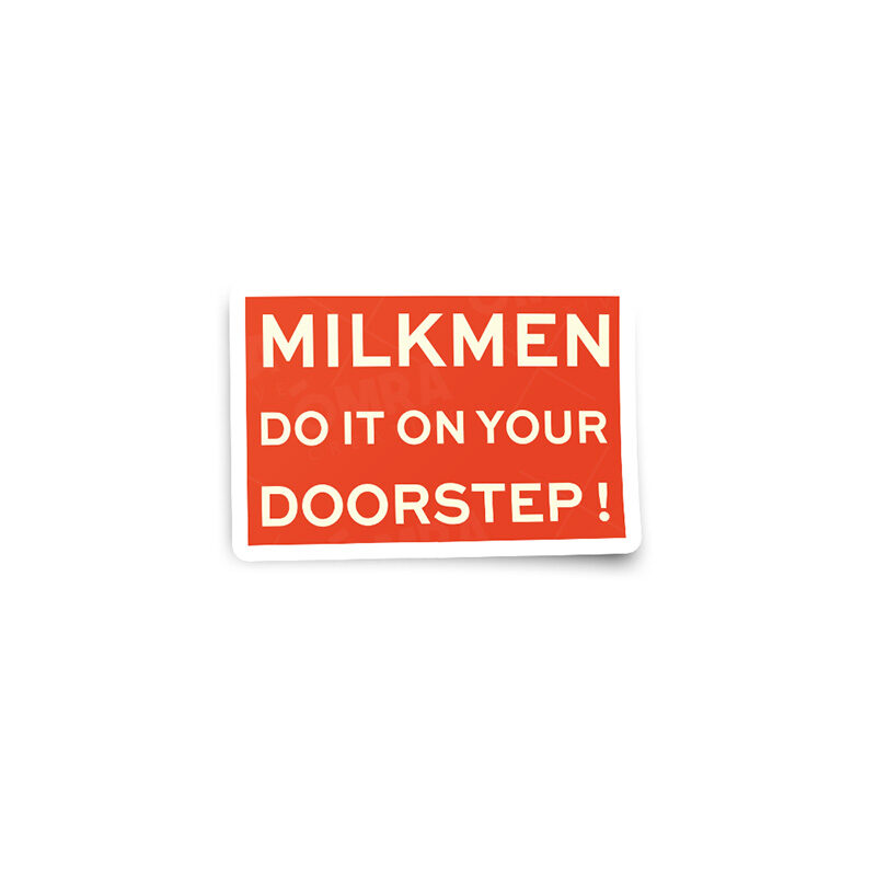 Milkmen Do It On Your Doorstep Glossy Sticker
